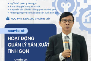 KHÓA HỌC HOẠT ĐỘNG QUẢN LÝ SẢN XUẤT TINH GỌN - PPD 24 - VIỆN VJCC FTU
